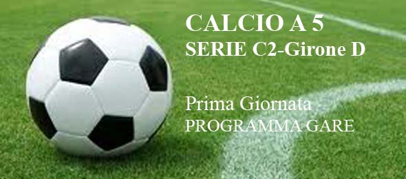 CALCIO  A 5 C2 PROGRAMMA GARE 1